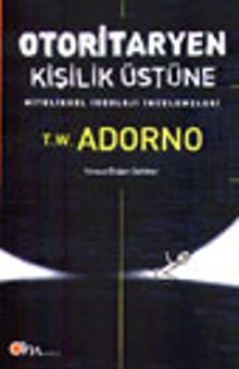 Otoritaryen Kişilik Üstüne Niteliksel İdeoloji İncelemeleri