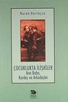 &Ccedil;ocuklukta İlişkiler Ana Baba, Kardeş ve Arkadaşlar