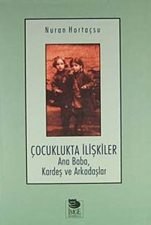 Çocuklukta İlişkiler Ana Baba, Kardeş ve Arkadaşlar
