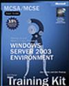 MCSA/MCSE Self-Paced Training Kit (Exam 70-290): Managing and Maintaining a Microsoft&reg; Windows Server 2003 Environment