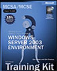 MCSA/MCSE Self-Paced Training Kit (Exam 70-290): Managing and Maintaining a Microsoft® Windows Server 2003 Environment
