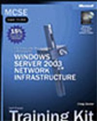 MCSE Self-Paced Training Kit (Exam 70-293): Planning and Maintaining a Microsoft® Windows Server™ 2003 Network Infrastructure