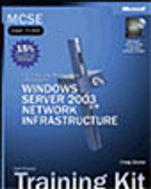 MCSE Self-Paced Training Kit (Exam 70-293): Planning and Maintaining a Microsoft® Windows Server™ 2003 Network Infrastructure