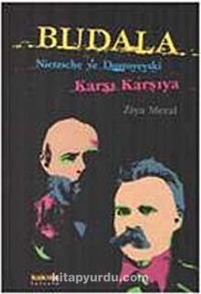 Budala & Nietzsche ve Dostoyevski Karşı Karşıya - Ziya Meral