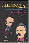 Budala &amp; Nietzsche ve Dostoyevski Karşı Karşıya