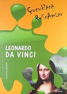 Çocuklara Ressamlar: Leonardo Da Vinci