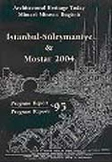Architectural Heritage Today: Mimari Mirasın Bugünü İstanbul - Süleymaniye & Mostar 2004 Program Raporu 95