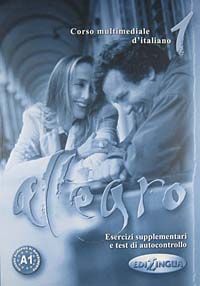 Allegro 1 Esercizi supplementari e test di autocontrollo (İtalyanca Temel Seviye)