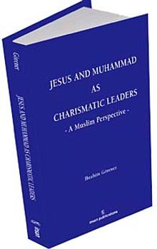 Jesus and Muhammad as Charismatic Leaders: A Muslim Perspective