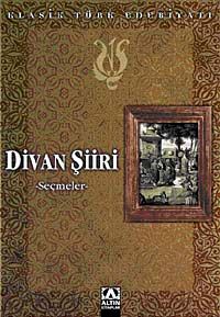Divan Şiiri (Seçmeler) & Klasik Türk Edebiyatı