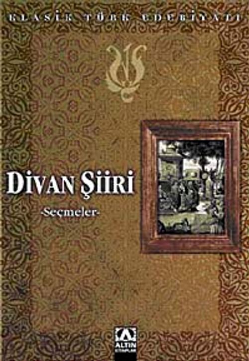 Divan Şiiri (Seçmeler) & Klasik Türk Edebiyatı