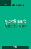 Epistemik Mantık &Uuml;zerine Bir Araştırma