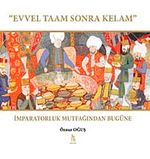 Evvel Taam Sonra Kelam & İmparatorluk Mutfağından Bugüne