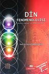 Din Fenomenolojisi (Dinlerin Mahiyeti ve Tezahur Şekilleri)