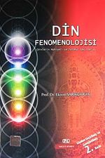 Din Fenomenolojisi (Dinlerin Mahiyeti ve Tezahur Şekilleri)