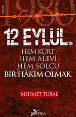 12 Eylül'de Hem Kürt Hem Alevi Hem Solcu Bir Hakim Olmak