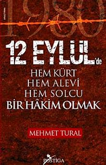 12 Eylül'de Hem Kürt Hem Alevi Hem Solcu Bir Hakim Olmak