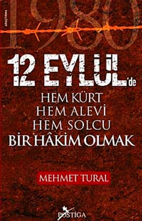 12 Eylül'de Hem Kürt Hem Alevi Hem Solcu Bir Hakim Olmak