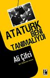 Atat&uuml;rk Beni Tanımalıydı