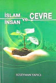 İslam ve Çevre İnsan ve Çevre