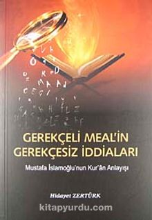 Gerekçeli Meal'in Gerekçesiz İddiaları & Mustafa İslamoğlu'nun Kur'an Anlayışı