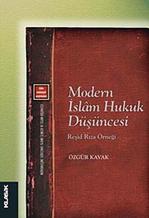 Modern İslam Hukuk Düşüncesi & Reşid Rıza Örneği