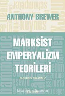 Marksist Emperyalizm Teorileri - Anthony Brewer
