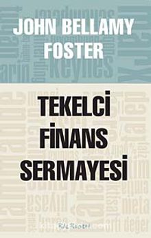 Tekelci Finans Sermayesi - John Bellamy Foster