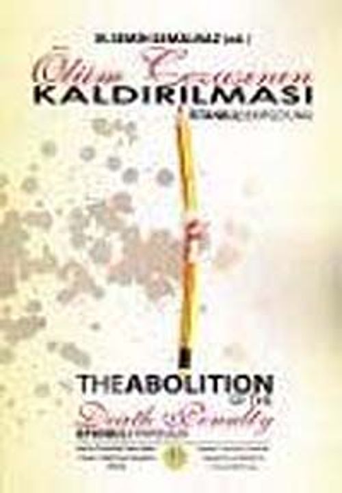 Ölüm Cezasının Kaldırılması İstanbul Sempozyumu & The Abolition Of The Death Penalty İstanbul Symposium