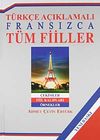 T&uuml;rk&ccedil;e A&ccedil;ıklamalı Fransızca T&uuml;m Fiiller