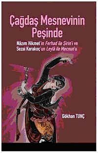 Çağdaş Mesnevinin Peşinde & Nazım Hikmet'in Ferhad ile Şirin'i ve Sezai Karakoç'un Leyla ile Mecnun'u