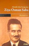 H&uuml;z&uuml;nl&uuml; Anlar Fotoğraf&ccedil;ısı Ziya Osman Saba