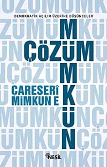 Çözüm Mümkün & Çareseri Mimkun E Demokratik Açılım Üzerine Düşünceler