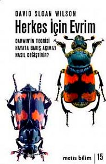 Herkes İçin Evrim & Darwin'in Teorisi Hayata Bakış Açımızı Nasıl Değiştirir? - David Sloan Wilson