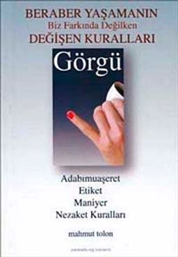 Görgü & Beraber Yaşamanın Biz Farkında Değilken Değişen Kuralları