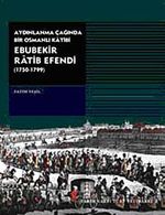 Ebubekir Ratib Efendi & Aydınlanma Çağında Bir Osmanlı Katibi (1750-1799)