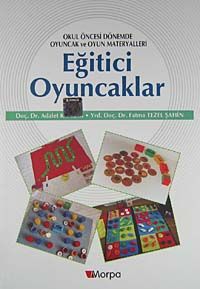 Eğitici Oyuncaklar & Okul Öncesi Dönemde Oyuncak ve Oyun Materyalleri
