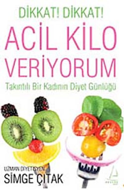 Acil Kilo Veriyorum & Takıntılı Bir Kadının Diyet Günlüğü