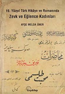 Zevk ve Eğlence Kadınları & 19. Yüzyıl Türk Hikaye ve Romanında