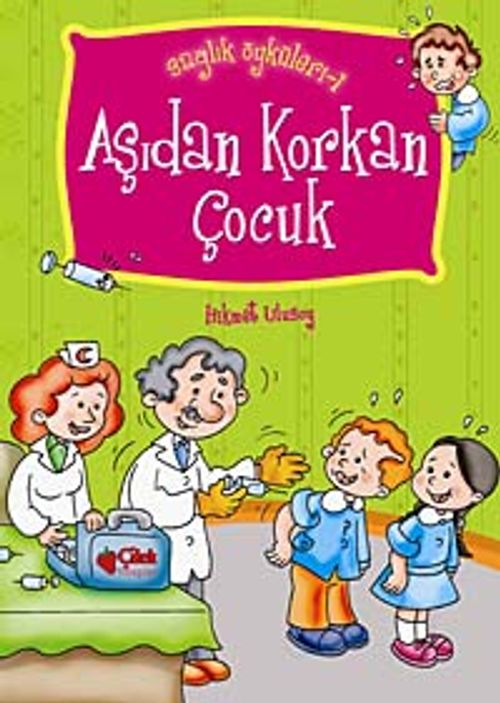 Aşıdan Korkan Çocuk / Sağlık Öyküleri -1