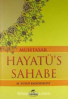 Muhtasar Hayatü's Sahabe (ciltli İthal Kağıt) - M. Yusuf Kandehlevi
