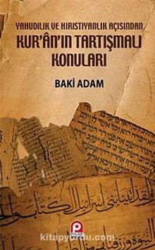 Kur'an'ın Tartışmalı Konuları & Yahudilik Ve Hıristiyanlık Açısından