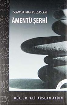 Amentü Şerhi & İslamda İman ve Esasları