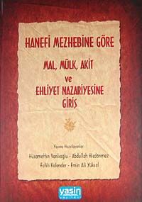 Hanefi Mezhebine göre Mal-Mülk-Akit ve ehliyet Nazariyesine Giriş