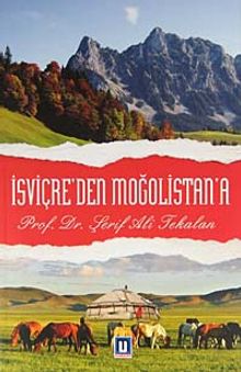 İsviçre'den Moğalistan'a