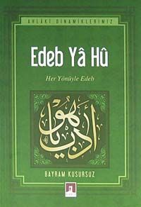 Edeb Ya Hu & Her Yönüyle Edeb