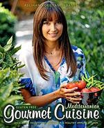 Gluten Free Mediterranean: Gourmet Cuisine & Invaluable Recommendations For a Healthy Immune System