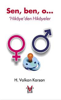 Sen, Ben, O Hikaye'den Hikayeler