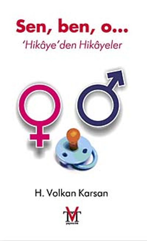Sen, Ben, O Hikaye'den Hikayeler