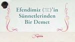 Efendimiz'in (s.a.v.) Sünnetlerinden Bir Demet (Kartela)